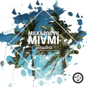 Milk & Sugar - Miami Sessions 2018 - 2018 cover image