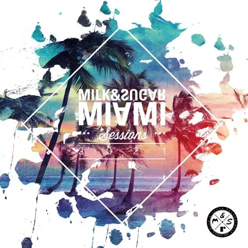 Milk & Sugar - Miami Sessions 2021 - 2021 cover image