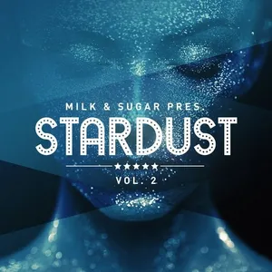 Milk & Sugar - Stardust Vol. 2 - 2020 cover image