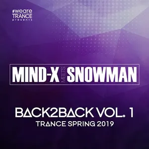 Mind-X & Snowman - Back2Back Vol. 1 (Trance Spring 2019) - 2019 cover image