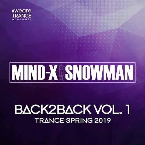 Mind-X & Snowman - Back2Back Vol. 1 (Trance Spring 2019) - 2019 cover image