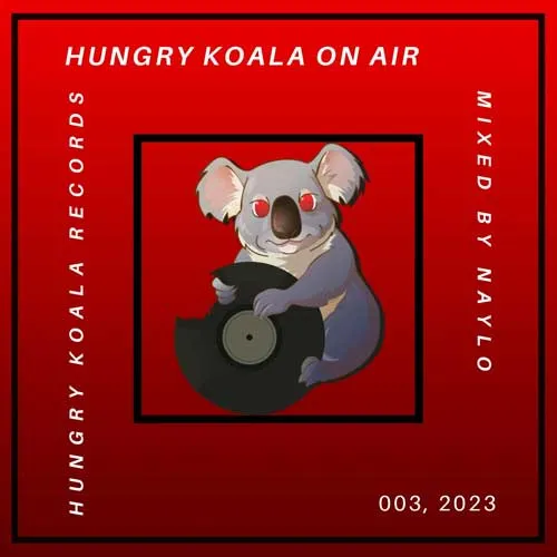 Naylo - Hungry Koala On Air 003, 2023 - 2023 cover image