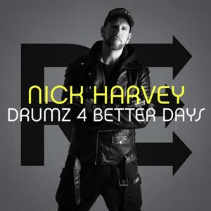 Nick Harvey - Drumz 4 Better Days - 2021 cover image