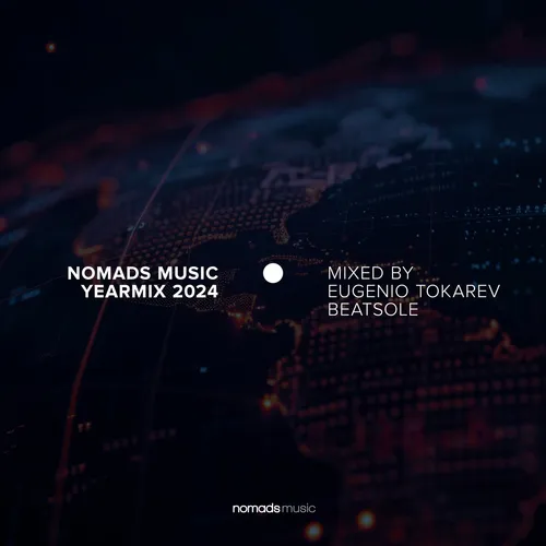 Eugenio Tokarev & Beatsole - Nomads Music - Yearmix 2024 - 2024 cover image