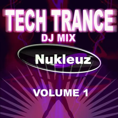 Nukleuz DJs - Tech Trance - DJ Mix Vol. 1 - 2009 cover image