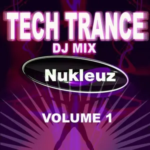 Nukleuz DJs - Tech Trance - DJ Mix Vol. 1 - 2009 cover image