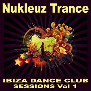 Nukleuz Trance - Ibiza Dance Club Sessions Vol. 1 - 2008 cover image