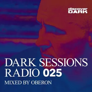 Oberon - Dark Sessions Radio 025 - 2017 cover image