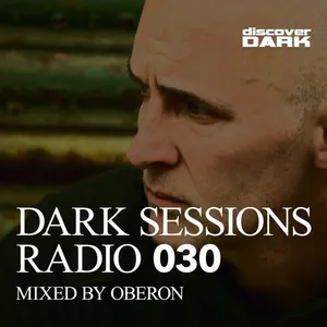 Oberon - Dark Sessions Radio 030 - 2017 cover image
