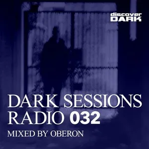 Oberon - Dark Sessions Radio 032 - 2017 cover image