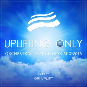 Ori Uplift - Uplifting Only - Orchestral Trance Year Mix 2016 - 2017 cover image