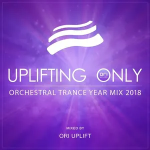 Ori Uplift - Uplifting Only - Orchestral Trance Year Mix 2018 - 2019 cover image
