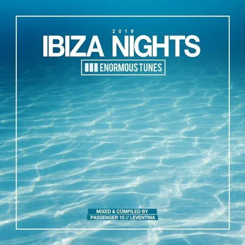 Passenger 10 & Leventina - Enormous Tunes - Ibiza Nights 2019 - 2019 cover image