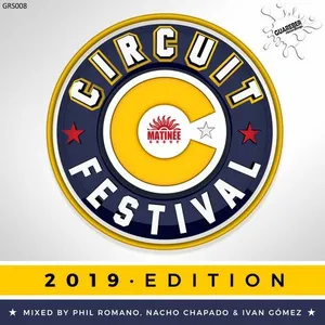 Phil Romano, Nacho Chapado & Ivan Gomez - Circuit Festival - 2019 Edition - 2019 cover image