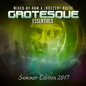 RAM & Indecent Noise - Grotesque - Essentials - Summer 2017 Edition - 2017 cover image