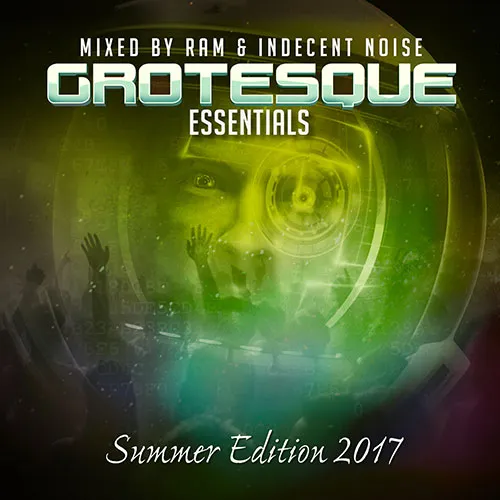 RAM & Indecent Noise - Grotesque - Essentials - Summer 2017 Edition - 2017 cover image