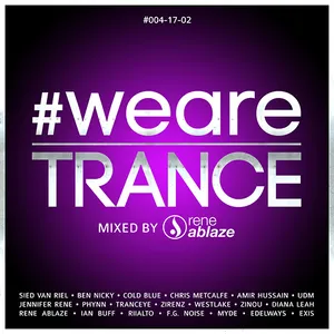 Rene Ablaze - #WeAreTrance #004-17-02 - 2017 cover image