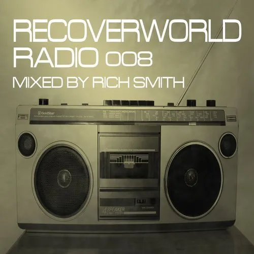 Rich Smith - Recoverworld Radio 008 - 2017 cover image