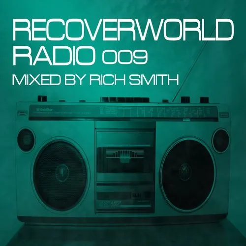 Rich Smith - Recoverworld Radio 009 - 2017 cover image