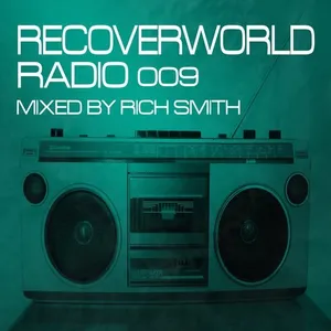 Rich Smith - Recoverworld Radio 009 - 2017 cover image