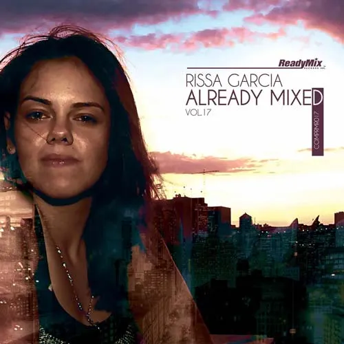 Rissa Garcia - Already Mixed Vol. 17 - 2015 cover image