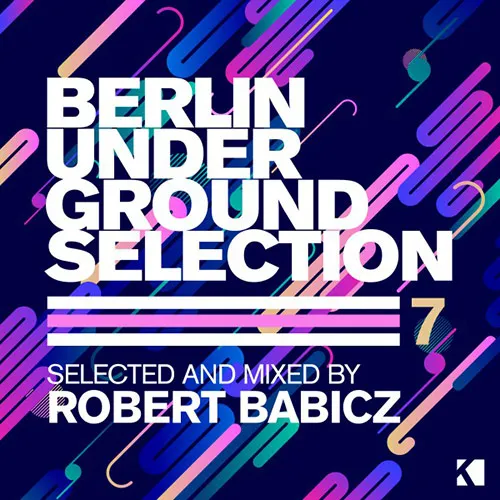 Robert Babicz - Berlin Underground Selection Vol. 7 - 2017 cover image