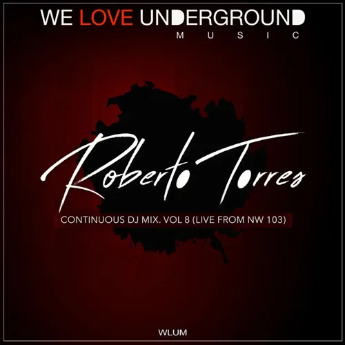 Roberto Torres - Continuous DJ Mix Vol. 8 (Live From NW 103) - 2023 cover image