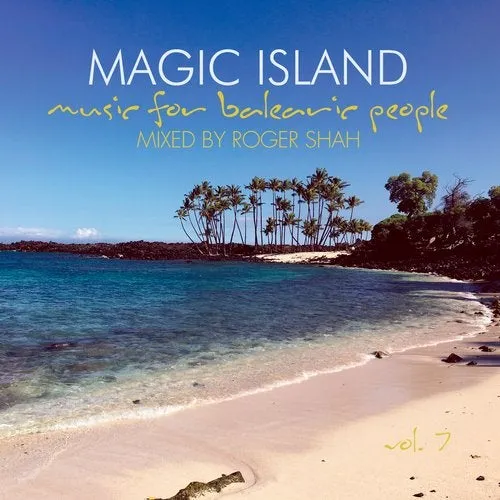 Roger Shah - Magic Island Vol. 7 - Music For Balaeric People - 2016 cover image
