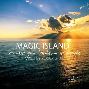 Roger Shah - Magic Island Vol. 9 - Music For Balearic People - 2019 cover image
