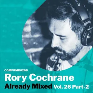 Rory Cochrane - Already Mixed Vol. 26 - Part 2 - 2022 cover image
