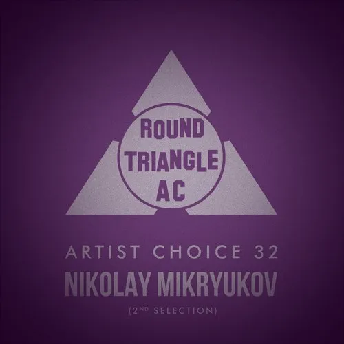 Round Triangle AC - Artist Choice 32 - Nikolay Mikryukov (2nd Selection) - 2018 cover image