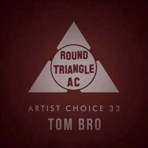 Round Triangle AC - Artist Choice 33 - Tom Bro - 2018 cover image