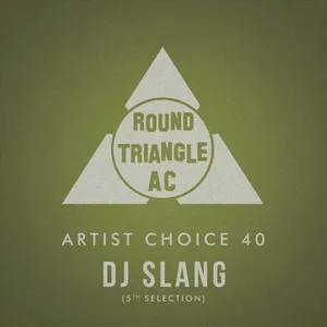 Round Triangle AC - Artist Choice 40 - DJ SlanG (5th Selection) - 2021 cover image