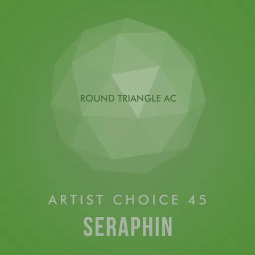 Seraphin - Round Triangle AC - Artist Choice 45 - 2024 cover image