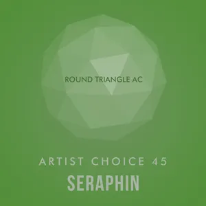 Seraphin - Round Triangle AC - Artist Choice 45 - 2024 cover image