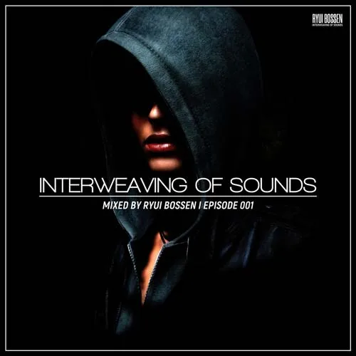 Ryui Bossen - Interweaving Of Sounds Episode 001 - 2021 cover image