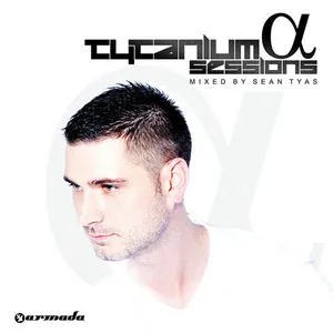 Sean Tyas - Tytanium Sessions Vol. 1 - Alpha - 2011 cover image