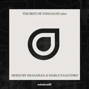 Shanahan & Marcus Santoro - Enhanced - Best Of 2016 - 2016 cover image