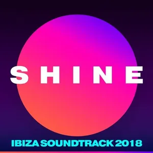 SHINE - Ibiza Soundtrack 2018 - 2018 cover image
