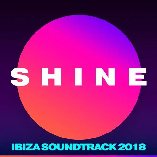 SHINE - Ibiza Soundtrack 2018 - 2018 cover image