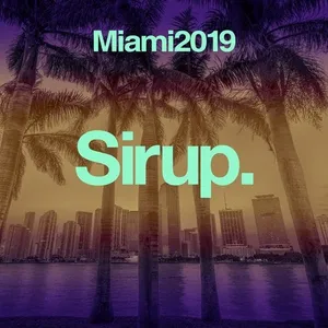 Sirup DJ Team - Miami 2019 - 2019 cover image