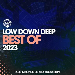 Slipz - Low Down Deep - Best Of 2023 - 2024 cover image