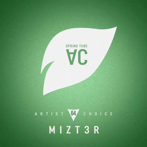 Spring Tube - Artist Choice 064 - Mizt3r - 2019 cover image