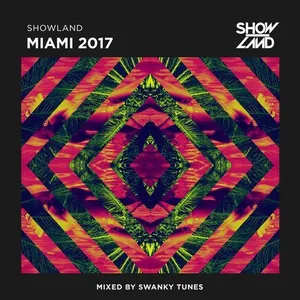 Swanky Tunes - Showland - Miami 2017 - 2017 cover image