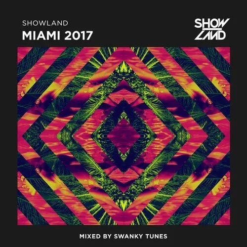 Swanky Tunes - Showland - Miami 2017 - 2017 cover image