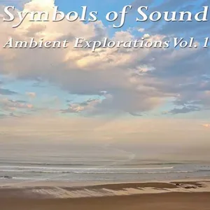 Symbols Of Sound - Ambient Explorations Vol. 1 - 2023 cover image