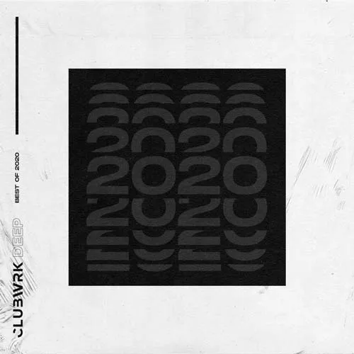 Teamwrk Records - CLUBWRK DEEP - Best Of 2020 - 2020 cover image