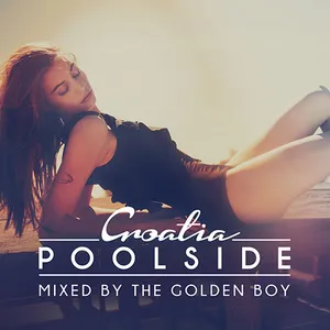 The Golden Boy - Poolside - Croatia 2015 - 2015 cover image