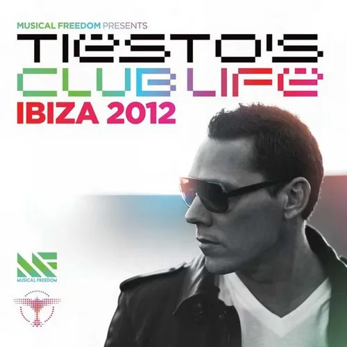 Tiesto - Musical Freedom pres. Tiesto's Club Life Ibiza 2012 - 2012 cover image