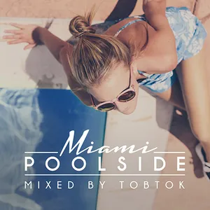 Tobtok - Poolside - Miami 2017 - 2017 cover image
